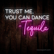 Trust Me You Can Dance - Tequila LED Neon Sign | Funny Party Decor - NeonXpert