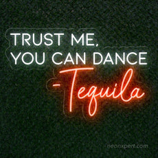 Trust Me You Can Dance - Tequila LED Neon Sign | Funny Party Decor - NeonXpert