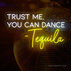 Trust Me You Can Dance - Tequila LED Neon Sign | Funny Party Decor - NeonXpert