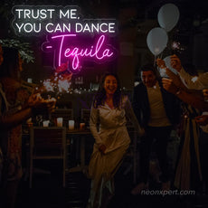 Trust Me You Can Dance - Tequila LED Neon Sign | Funny Party Decor - NeonXpert