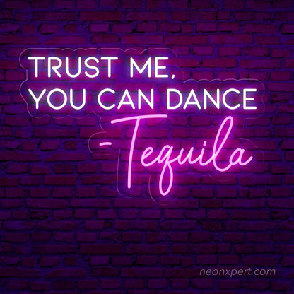 Trust Me You Can Dance - Tequila LED Neon Sign | Funny Party Decor - NeonXpert