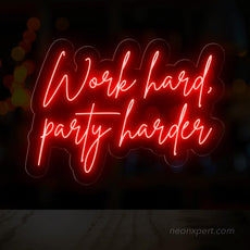 Work Hard Party Harder LED Neon Sign - Motivational Neon Sign - NeonXpert