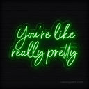You Are Like Really Pretty LED Neon Sign - Uplifting Decor for Any Space - NeonXpert