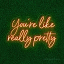 You Are Like Really Pretty LED Neon Sign - Uplifting Decor for Any Space - NeonXpert