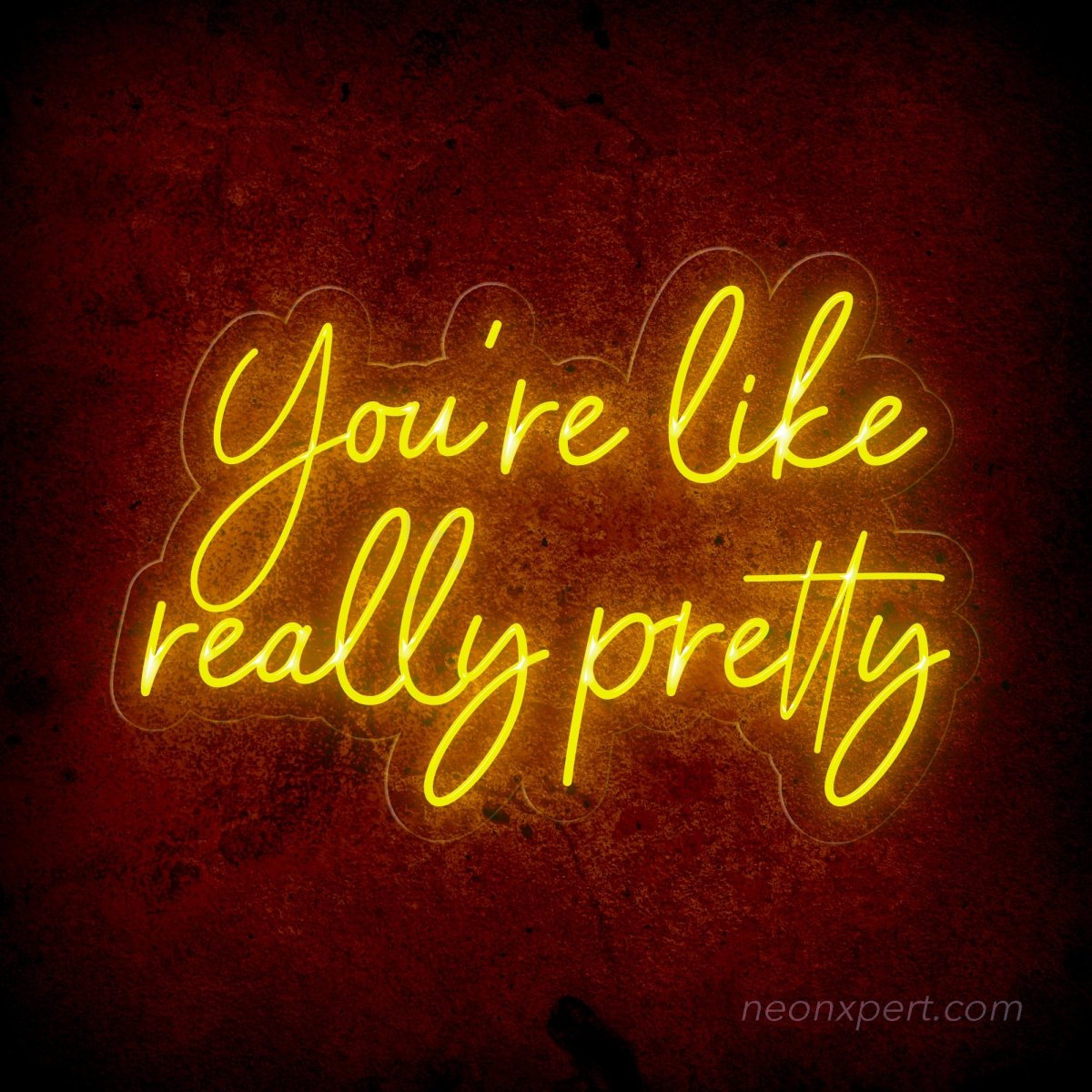 You Are Like Really Pretty LED Neon Sign - Uplifting Decor for Any Space - NeonXpert